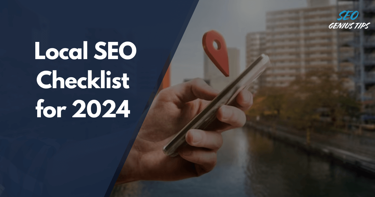 The Complete Local SEO Checklist for 2024